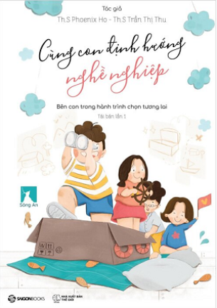 Cùng Con Định Hướng Nghề Nghiệp - Th.S Phoenix Ho, Th.S Trần Thị Thu