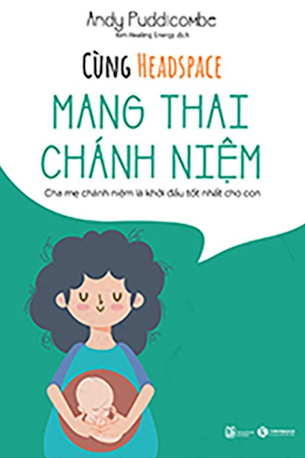 Cùng Headspace - Mang Thai Chánh Niệm - Andy Puddicombe