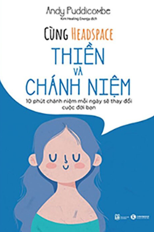 Cùng Headspace - Thiền Và Chánh Niệm - Andy Puddicombe