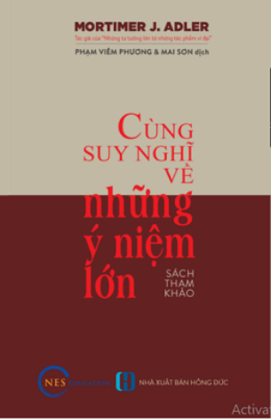 Cung Suy Nghĩ Về Những Y Niệm Lớn Dr Mortimer J Adler