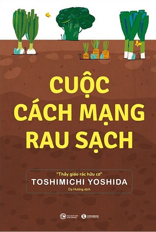 Cuộc Cách Mạng Rau Sạch - Toshimichi Yoshida