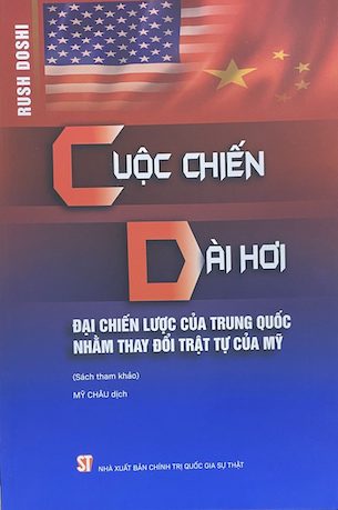 Cuộc chiến dài hơi – Đại chiến lược của Trung Quốc nhằm thay đổi trật tự của Mỹ (Sách tham khảo) - Rush Doshi