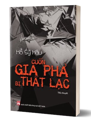 Cuốn Gia Phả Bị Thất Lạc - Hồ Sỹ Hậu