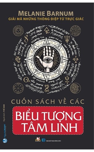 Giải Mã Những Thông Điệp Từ Trực Giác - Cuốn Sách Về Các Biểu Tượng Tâm Linh