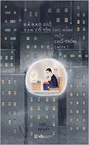 Sách Đã Bao Giờ, Bạn Cố Tìm Cho Mình Một Chỗ Trốn Chưa? - Topu Nguyễn