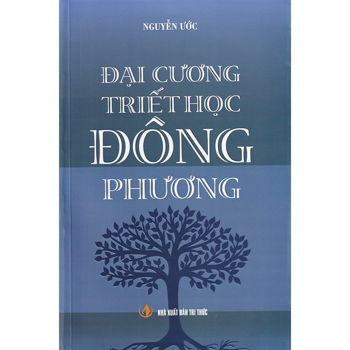 Combo (3 Cuốn Sách) Các Chủ Đề Triết Học + Đại Cương Triết Học Đông Phương + Đại Cương Triết Học Đông Phương (Nguyễn Ước)