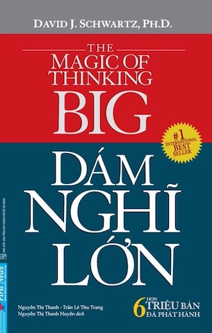 Dám Nghĩ Lớn (Khổ Nhỏ) - David J. Schwartz. Ph.D