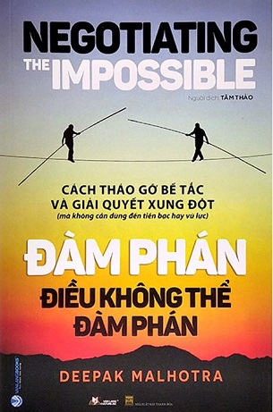 Đàm Phán Điều Không Thể Đàm Phán - Negotiating The Impossible - Deepak Malhotra