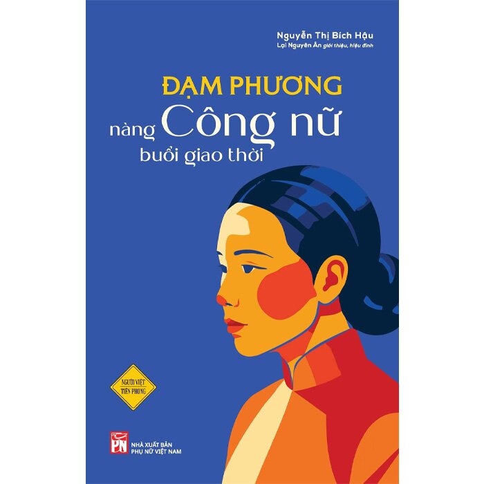 Đạm Phương - Nàng Công Nữ Buổi Giao Thời (Nguyễn Thị Bích Hậu)
