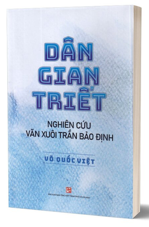 Dân Gian Triết - Nghiên Cứu Văn Xuôi Trần Bảo Định - Võ Quốc Việt