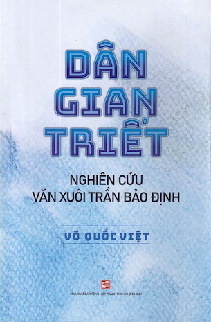 Dân Gian Triết - Nghiên Cứu Văn Xuôi Trần Bảo Định - Võ Quốc Việt