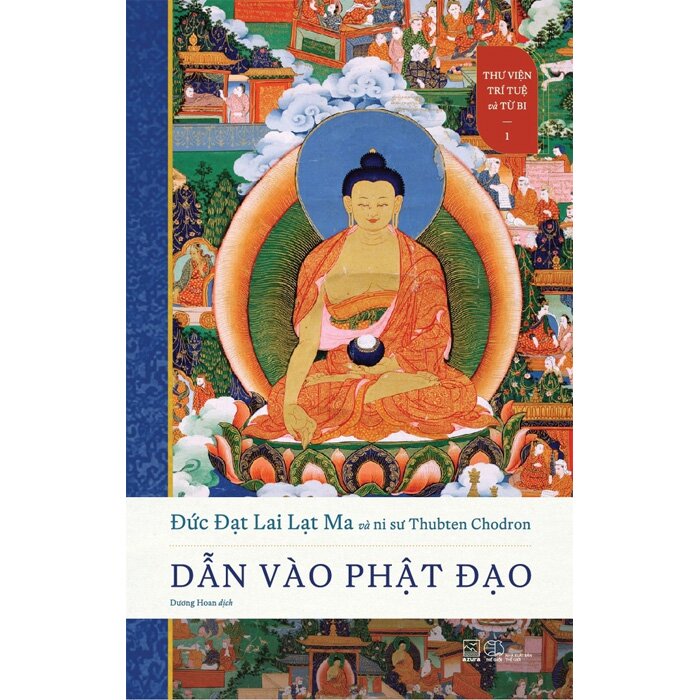 Dẫn Vào Phật Đạo - Thư Viện Trí Tuệ Và Từ Bi - 1 (Đạt Lai Lạt Ma, Ni Sư Thubten Chodron)