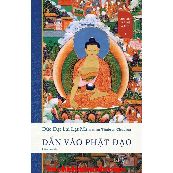 Dẫn Vào Phật Đạo - Thư Viện Trí Tuệ Và Từ Bi - 1 (Đạt Lai Lạt Ma, Ni Sư Thubten Chodron)