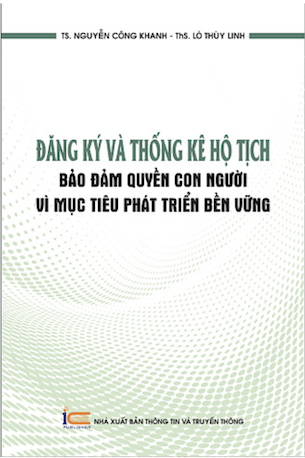 Đăng Ký Và Thống Kê Hộ Tịch - Đảm Bảo Quyền Con Người Vì Mục Tiêu Phát Triển Bền Vững - TS. Nguyễn Công Khanh, Ths. Lò Thùy Linh