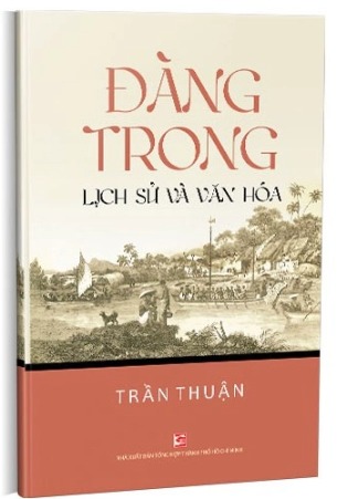 Đàng Trong: Lịch Sử và Văn Hóa - Trần Thuận