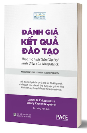 Đánh Giá Kết Quả Đào Tạo - Kirkpatrick's Four Levels Of Training Evaluation - James D. Kirkpatrick, Wendy Kayser Kirkpatrick