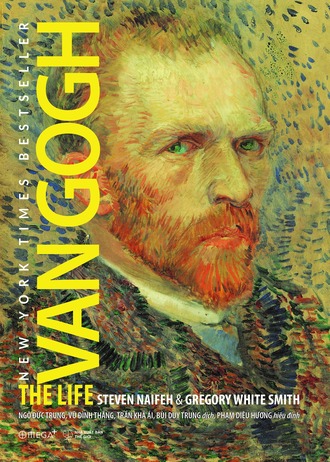 Cuộc đời Van Gogh (Van Gogh: The Life) Steven Naifeh, Gregory White Smith