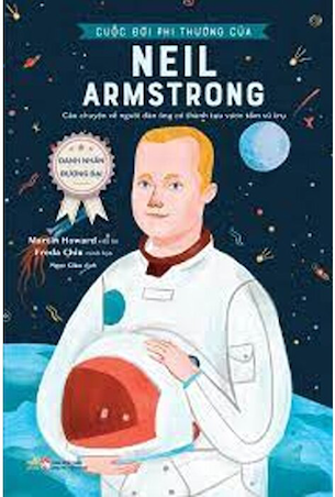Danh Nhân Đương Đại - Cuộc Đời Phi Thường Của Neil Armstrong - Martin Howard, Freda Chiu