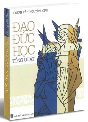 Đạo đức học tổng quát -  Lm. Tân Nguyễn, OFM