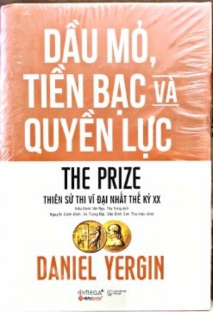 Dầu mỏ, tiền bạc và quyền lực (Tái bản 2018) - Daniel Yergin