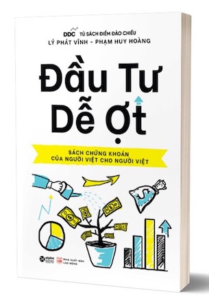 Đầu Tư Dễ Ợt - Lý Phát Vĩnh, Phạm Huy Hoàng