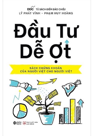 Đầu Tư Dễ Ợt - Lý Phát Vĩnh, Phạm Huy Hoàng