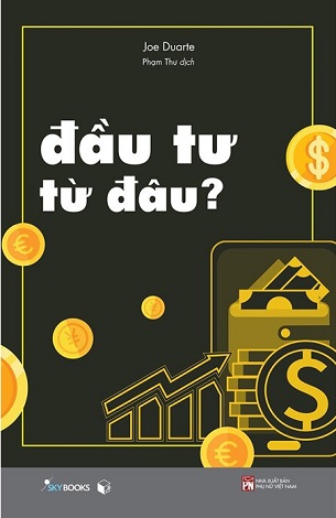 Đầu Tư Từ Đâu? - Joe Duarte