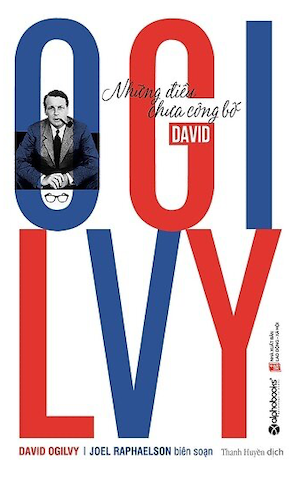 David Ogilvy – Những ĐIều Chưa Công Bố - David Ogilvy