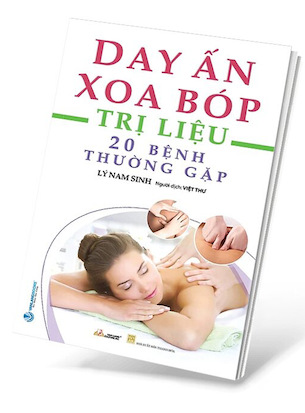 Day Ấn Xoa Bóp - Trị Liệu 20 Bệnh Thường Gặp - Lý Nam Sinh