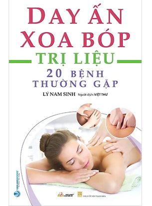 Day Ấn Xoa Bóp - Trị Liệu 20 Bệnh Thường Gặp - Lý Nam Sinh