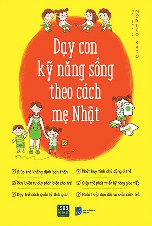 Dạy Con Kỹ Năng Sống Theo Cách Mẹ Nhật - Noriko Kato