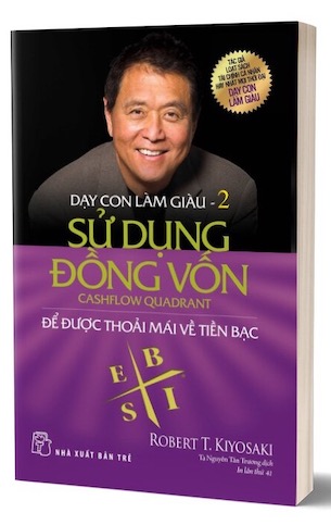 Dạy Con Làm Giàu - Tập 2: Sử Dụng Đồng Vốn - Robert T. Kiyosaki