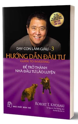 Dạy Con Làm Giàu - Tập 3: Hướng Dẫn Đầu Tư - Robert T. Kiyosaki