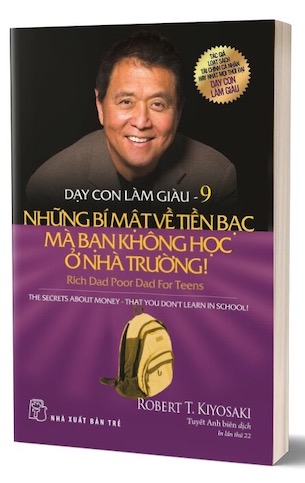 Dạy Con Làm Giàu - Tập 9: Những Bí Mật Về Tiền Bạc Bạn Không Học Ở Nhà - Robert T. Kiyosaki