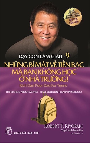 Dạy Con Làm Giàu - Tập 9: Những Bí Mật Về Tiền Bạc Bạn Không Học Ở Nhà - Robert T. Kiyosaki