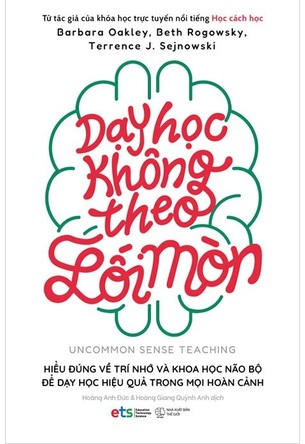 Dạy Học Không Theo Lối Mòn - Barbara Oakley, Beth Rogowsky, Terrence J. Sejnowski