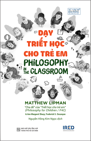 DẠY Triết học cho trẻ em - Matthew Lipman, AnnMargaret Sharp, Frederick S. Oscanayan