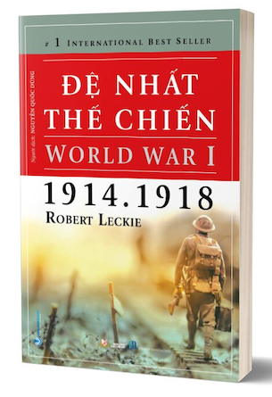 Đệ Nhất Thế Chiến - World War I (1914-1918) - Robert Leckie