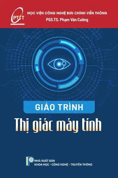 Giáo trình Thị giác máy tính - PGS. TS. Phạm Văn Cường