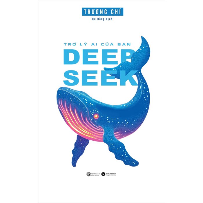 Deepseek - Trợ Lý AI Của Bạn - Trương Chí
