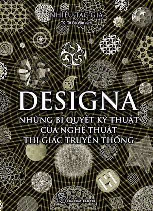 Designa - Những Bí Quyết Kỹ Thuật Của Nghệ Thuật Thị Giác Truyền Thống - Nhiều Tác Giả