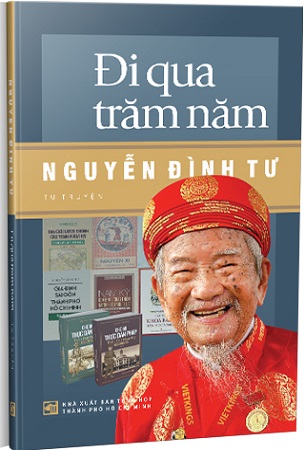 Sách Đi Qua Trăm Năm - Nguyễn Đình Tư (Tự Truyện)