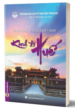 Di Sản Đặc Thù Của Việt Nam - Kinh Đô Huế - PGS. TS. Đỗ Bang