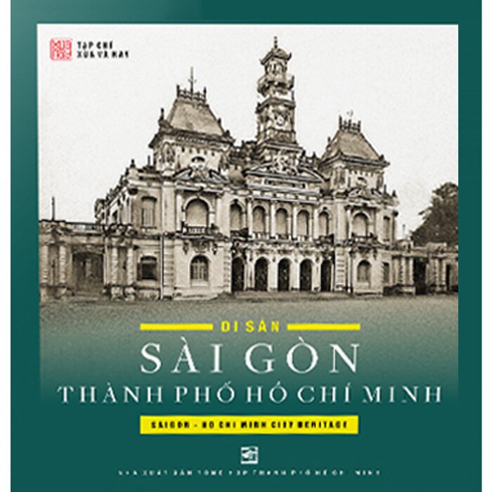 Sách Di Sản Sài Gòn Thành Phố Hồ Chí Minh - Tạp Chí Xưa Và Nay