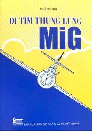 Sách Đi Tìm Thung Lũng MiG - Phạm Phú Thái