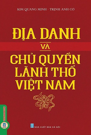 Sách Địa Danh Và Chủ Quyên Lãnh Thổ Việt Nam - Kim Quang Minh, Trịnh Anh Cơ