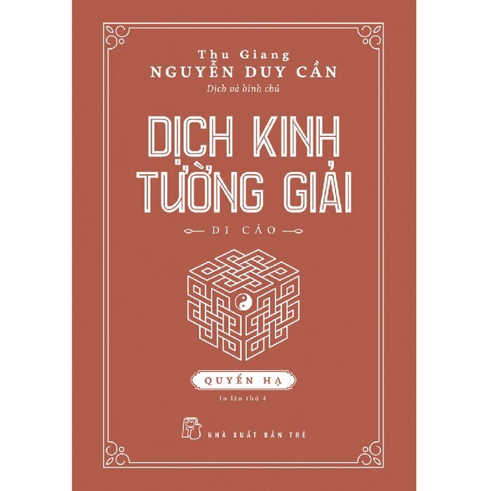 Dịch Kinh Tường Giải: Di Cảo - Quyển Hạ (Bìa Cứng) Nguyễn Duy Cần