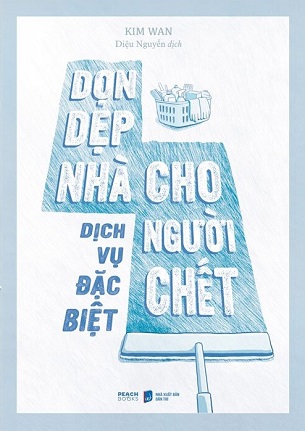 Dịch Vụ Đặc Biệt: Dọn Dẹp Nhà Cho Người Chết -  Kim Wan