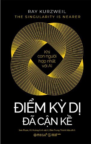 Điểm Kỳ Dị Đã Cận Kề - Ray Kurzweil