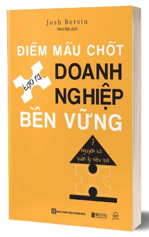 Sách Điểm Mấu Chốt Doanh Nghiệp Bền Vững: 7 Nguyên Tắc Quản Lý Hiệu Quả Josh Bersin